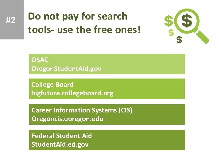 #2 Do not pay for search tools- use the free ones! OSAC Oregon. Student.