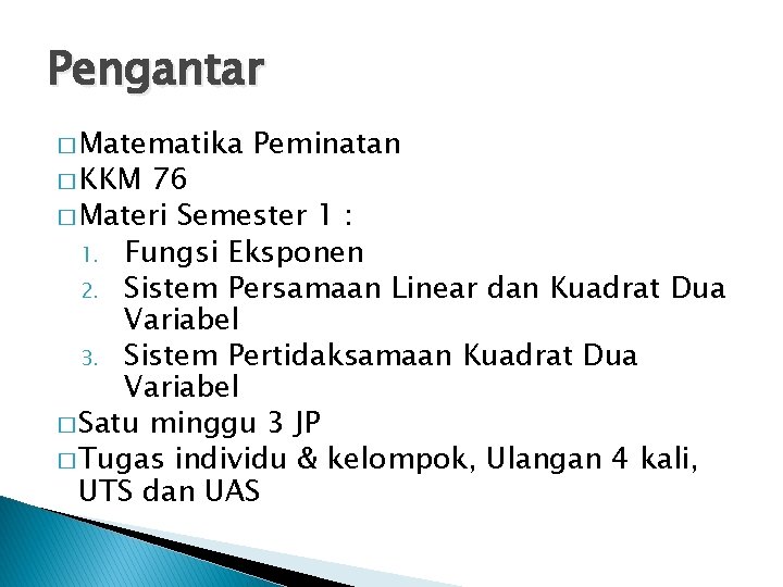 Pengantar � Matematika � KKM Peminatan 76 � Materi Semester 1 : 1. Fungsi