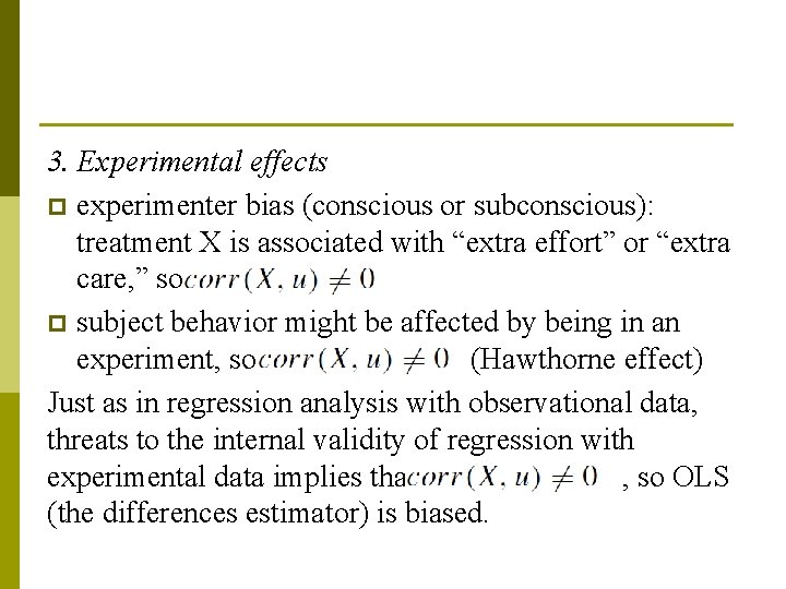 3. Experimental effects p experimenter bias (conscious or subconscious): treatment X is associated with