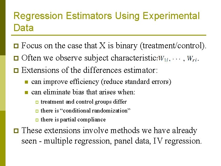 Regression Estimators Using Experimental Data Focus on the case that X is binary (treatment/control).