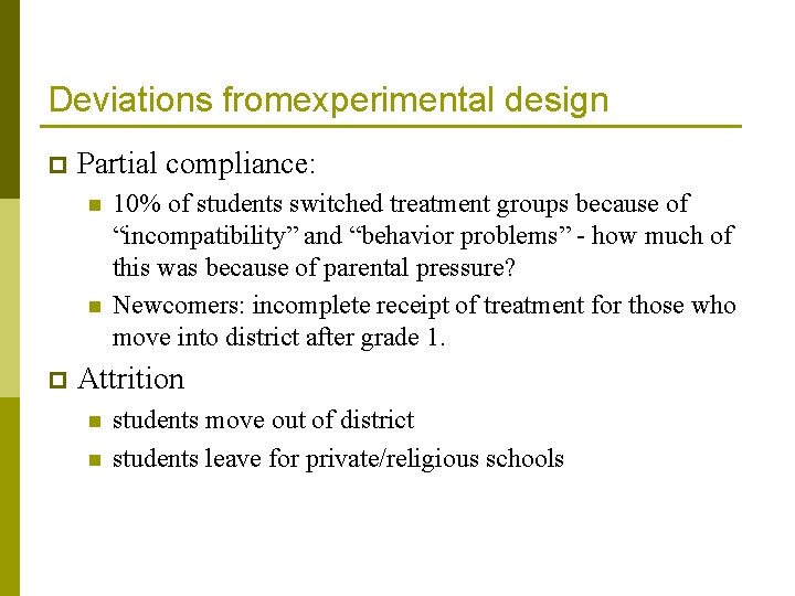 Deviations fromexperimental design p Partial compliance: n n p 10% of students switched treatment