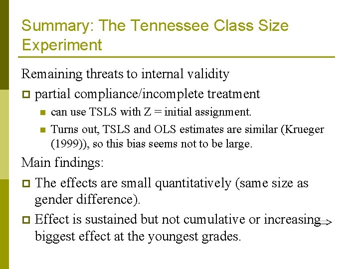 Summary: The Tennessee Class Size Experiment Remaining threats to internal validity p partial compliance/incomplete