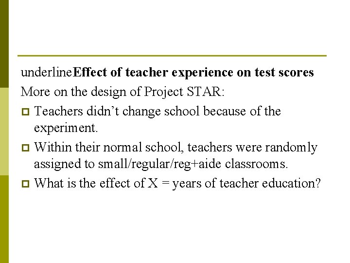 underline. Effect of teacher experience on test scores More on the design of Project