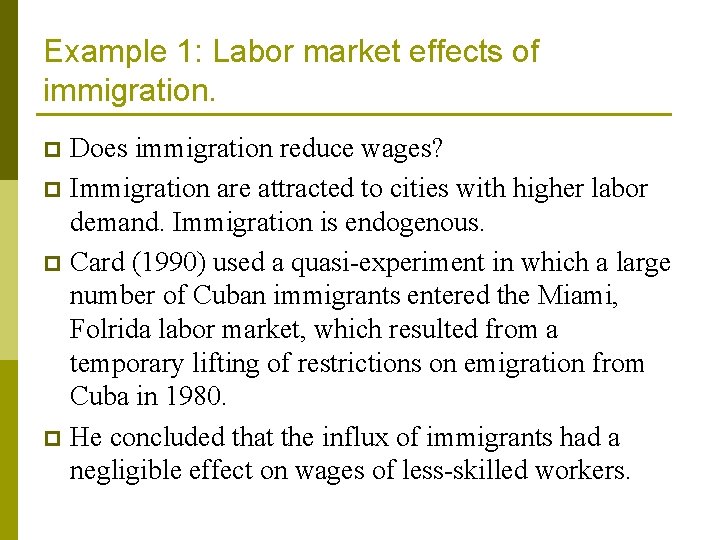 Example 1: Labor market effects of immigration. Does immigration reduce wages? p Immigration are