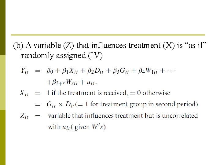 (b) A variable (Z) that influences treatment (X) is “as if” randomly assigned (IV)