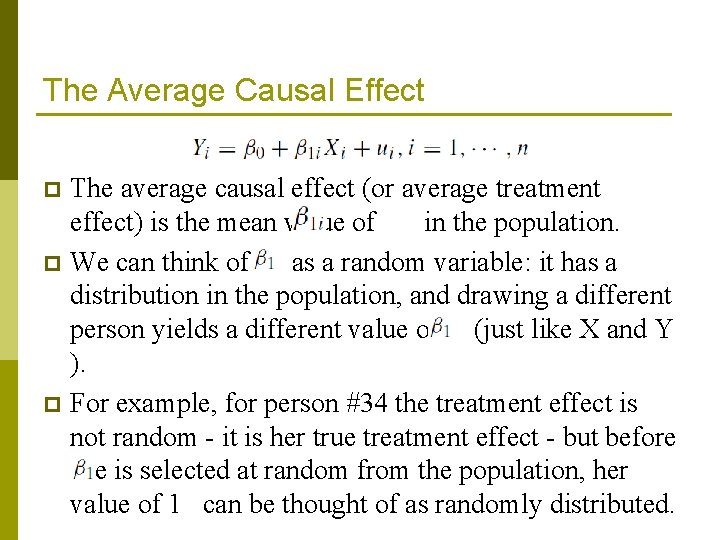 The Average Causal Effect The average causal effect (or average treatment effect) is the