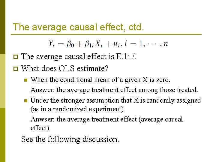 The average causal effect, ctd. The average causal effect is E. 1 i /.