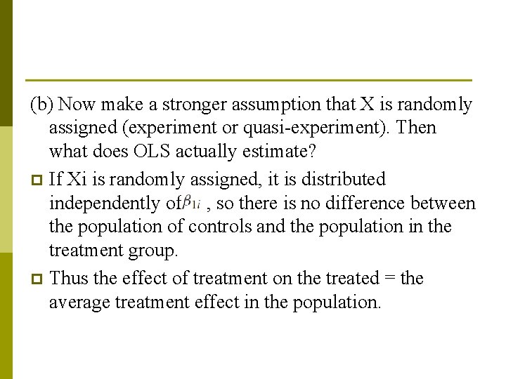 (b) Now make a stronger assumption that X is randomly assigned (experiment or quasi-experiment).