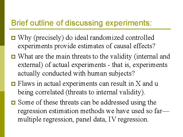 Brief outline of discussing experiments: Why (precisely) do ideal randomized controlled experiments provide estimates
