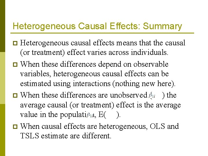 Heterogeneous Causal Effects: Summary Heterogeneous causal effects means that the causal (or treatment) effect