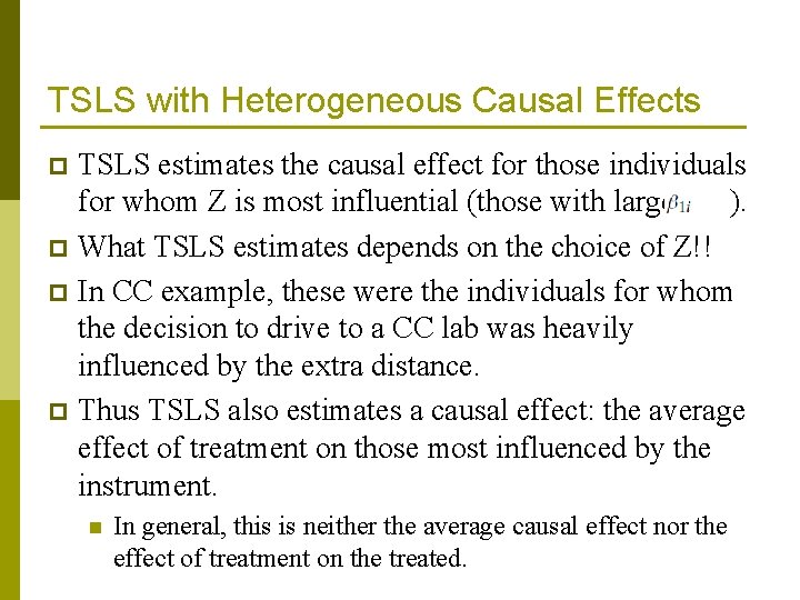 TSLS with Heterogeneous Causal Effects TSLS estimates the causal effect for those individuals for