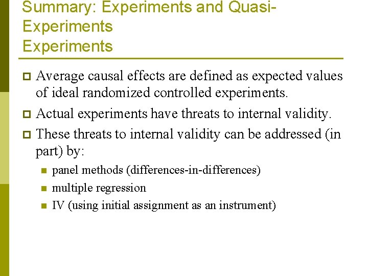 Summary: Experiments and Quasi. Experiments Average causal effects are defined as expected values of