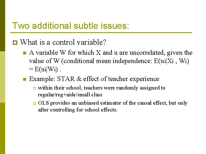 Two additional subtle issues: p What is a control variable? n n A variable