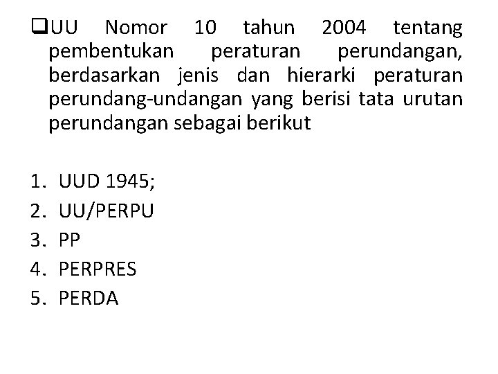 q. UU Nomor 10 tahun 2004 tentang pembentukan peraturan perundangan, berdasarkan jenis dan hierarki