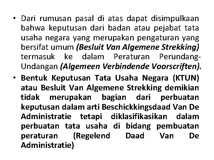  • Dari rumusan pasal di atas dapat disimpulkaan bahwa keputusan dari badan atau