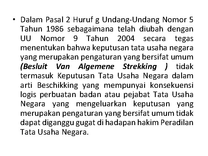  • Dalam Pasal 2 Huruf g Undang-Undang Nomor 5 Tahun 1986 sebagaimana telah