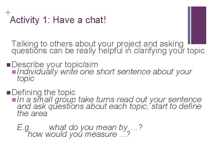 Slide 14. 10 + Activity 1: Have a chat! Talking to others about your
