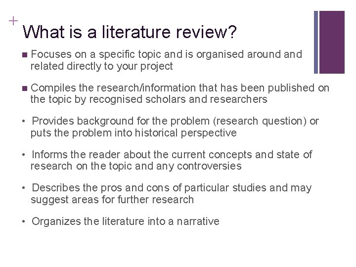 Slide 14. 12 + What is a literature review? n Focuses on a specific