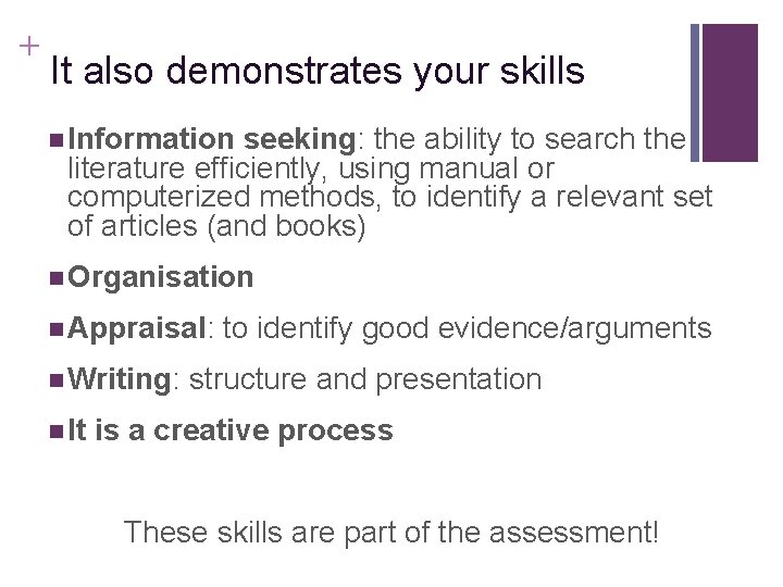 Slide 14. 13 + It also demonstrates your skills n Information seeking: the ability