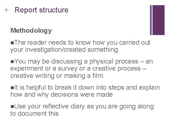 Slide 14. 18 + Report structure Methodology n. The reader needs to know how
