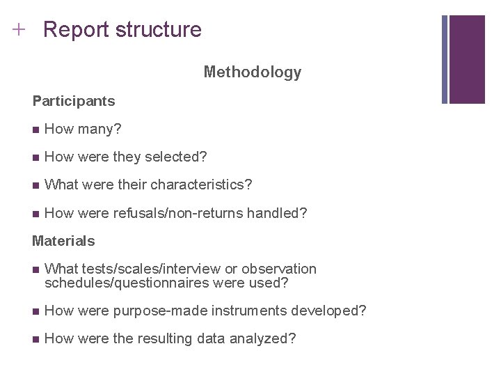 Slide 14. 19 + Report structure Methodology Participants n How many? n How were