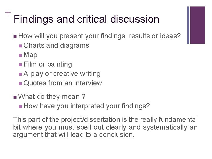 Slide 14. 22 + Findings and critical discussion n How will you present your