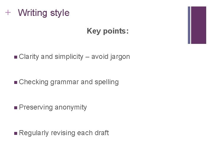 Slide 14. 33 + Writing style Key points: n Clarity and simplicity – avoid