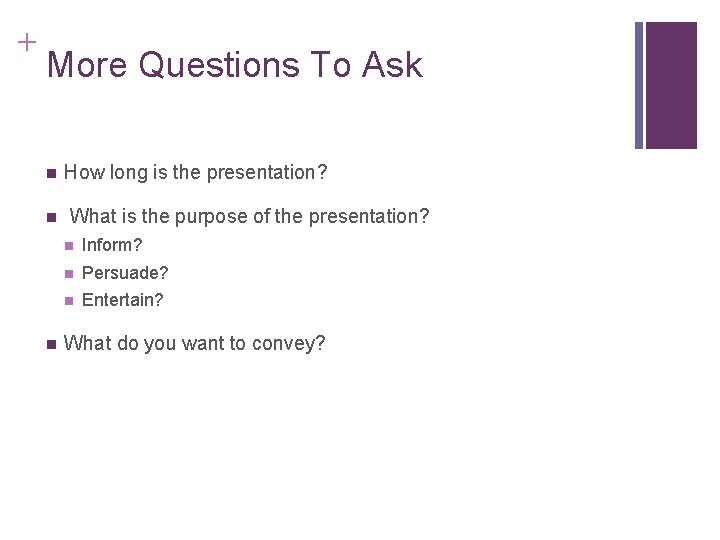 Slide 14. 37 + More Questions To Ask n n n How long is