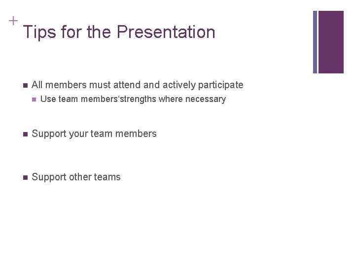 Slide 14. 49 + Tips for the Presentation n All members must attend actively