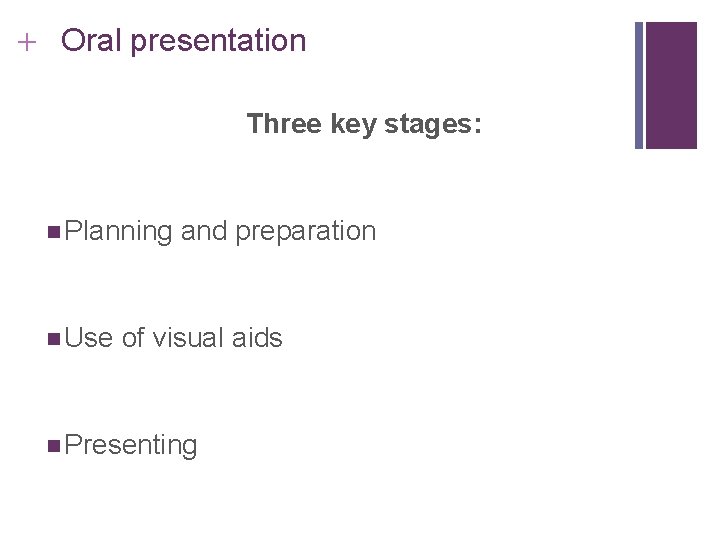 Slide 14. 53 + Oral presentation Three key stages: n Planning n Use and
