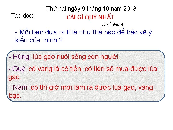 Thứ hai ngày 9 tháng 10 năm 2013 Tập đọc: CÁI GÌ QUÝ NHẤT