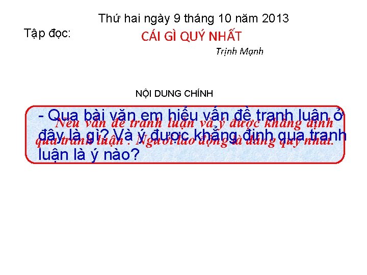Thứ hai ngày 9 tháng 10 năm 2013 Tập đọc: CÁI GÌ QUÝ NHẤT