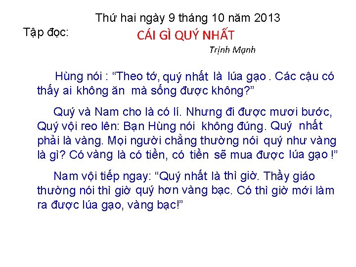 Thứ hai ngày 9 tháng 10 năm 2013 Tập đọc: CÁI GÌ QUÝ NHẤT