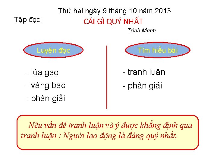 Thứ hai ngày 9 tháng 10 năm 2013 Tập đọc: CÁI GÌ QUÝ NHẤT