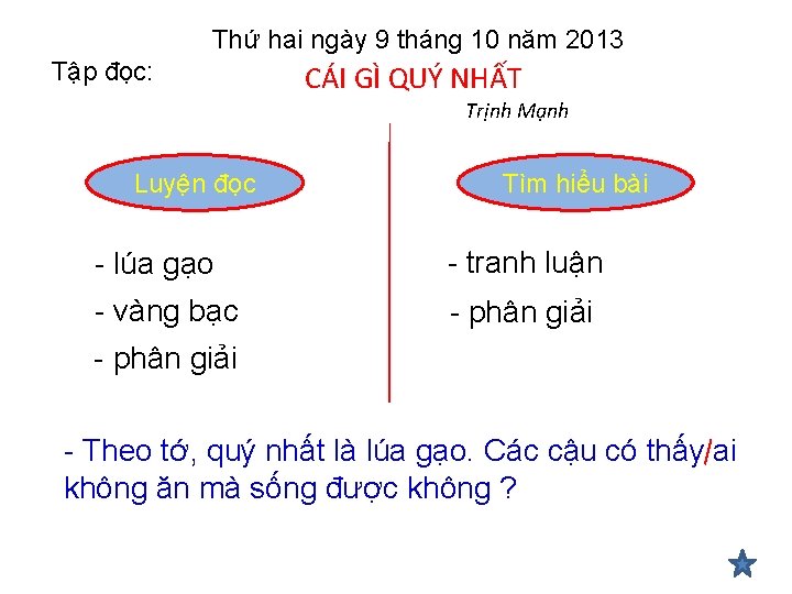Thứ hai ngày 9 tháng 10 năm 2013 Tập đọc: CÁI GÌ QUÝ NHẤT