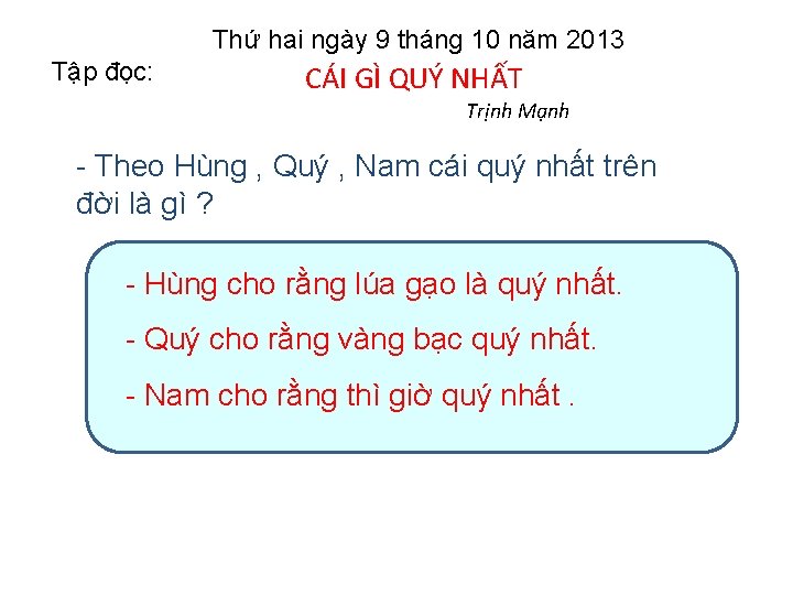 Thứ hai ngày 9 tháng 10 năm 2013 Tập đọc: CÁI GÌ QUÝ NHẤT