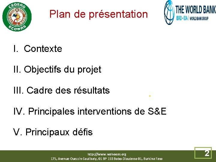 Plan de présentation I. Contexte II. Objectifs du projet III. Cadre des résultats IV.