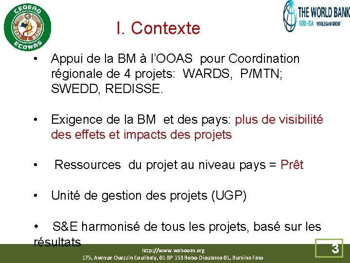 I. Contexte • Appui de la BM à l’OOAS pour Coordination régionale de 4