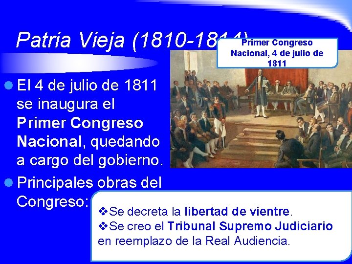 Primer Congreso Patria Vieja (1810 -1814) Nacional, 4 de julio de 1811 l El