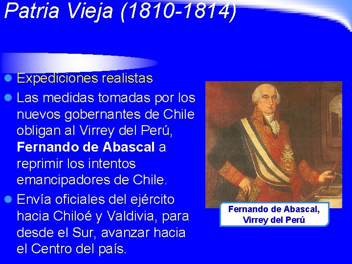 Patria Vieja (1810 -1814) l Expediciones realistas l Las medidas tomadas por los nuevos