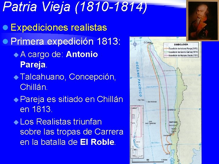 Patria Vieja (1810 -1814) l Expediciones realistas l Primera expedición 1813: u A cargo