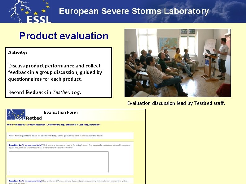 Product evaluation Activity: Discuss product performance and collect feedback in a group discussion, guided