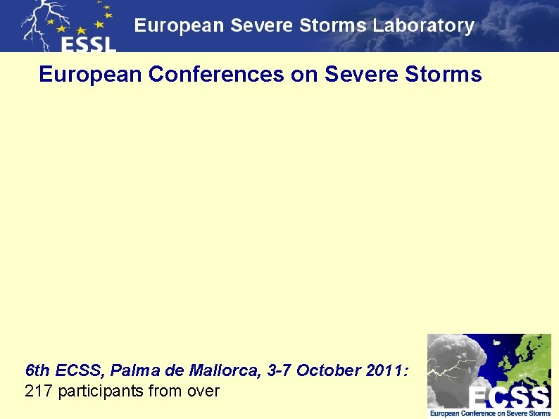European Conferences on Severe Storms 6 th ECSS, Palma de Mallorca, 3 -7 October
