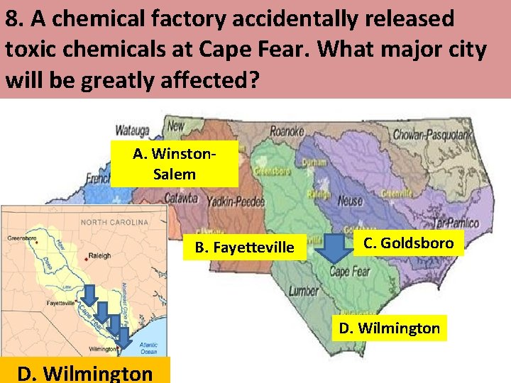 8. A chemical factory accidentally released toxic chemicals at Cape Fear. What major city
