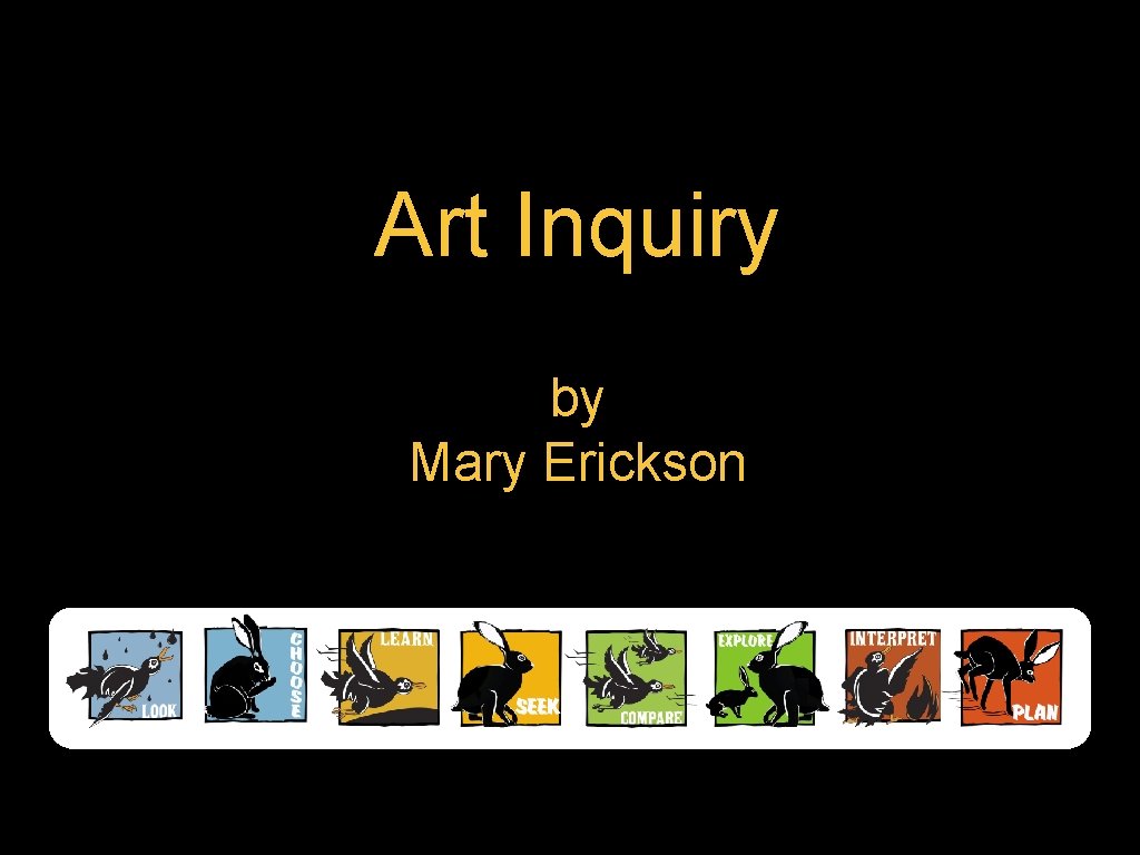 Art Inquiry by Mary Erickson 