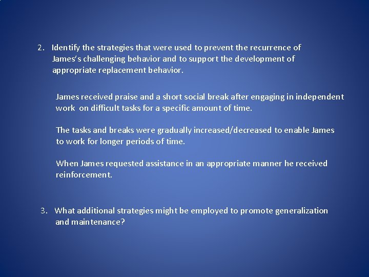 2. Identify the strategies that were used to prevent the recurrence of James’s challenging