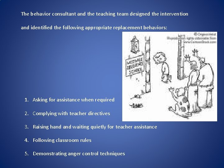 The behavior consultant and the teaching team designed the intervention and identified the following