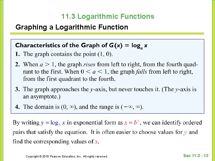 11. 3 Logarithmic Functions Graphing a Logarithmic Function Copyright © 2010 Pearson Education, Inc.