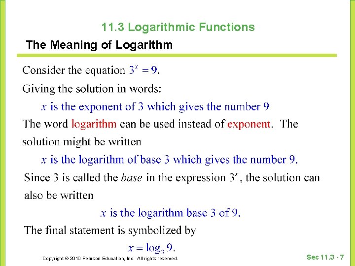 11. 3 Logarithmic Functions The Meaning of Logarithm Copyright © 2010 Pearson Education, Inc.