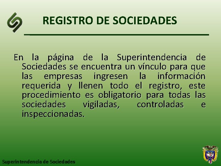 REGISTRO DE SOCIEDADES En la página de la Superintendencia de Sociedades se encuentra un